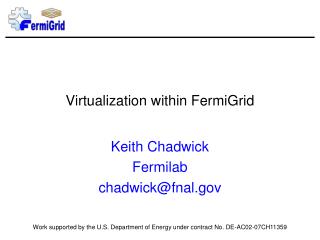 Virtualization within FermiGrid