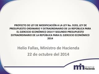 Helio Fallas, Ministro de Hacienda 22 de octubre del 2014