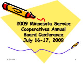 2009 Minnesota Service Cooperatives Annual Board Conference July 16-17, 2009