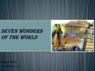 SEVEN WONDERS OF THE WORLD