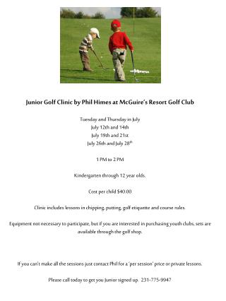 Junior Golf Clinic by Phil Himes at McGuire’s Resort Golf Club Tuesday and Thursday in July