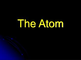 The Atom