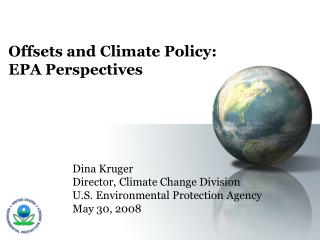 Offsets and Climate Policy: EPA Perspectives