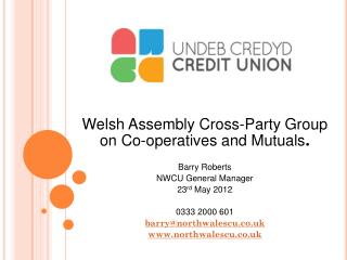 Welsh Assembly Cross-Party Group on Co-operatives and Mutuals . Barry Roberts