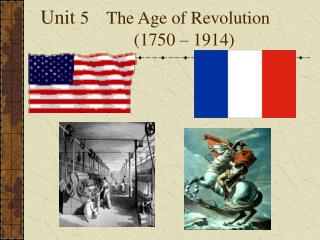 Unit 5 The Age of Revolution (1750 – 1914)