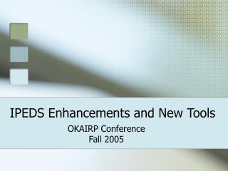 IPEDS Enhancements and New Tools