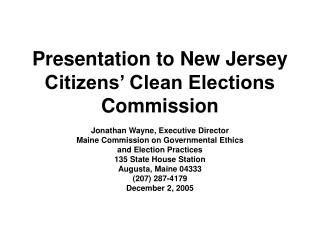 Presentation to New Jersey Citizens’ Clean Elections Commission