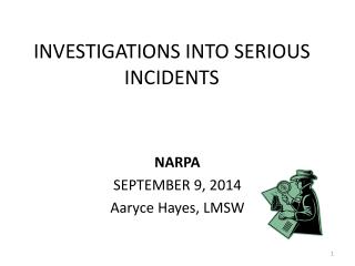 INVESTIGATIONS INTO SERIOUS INCIDENTS