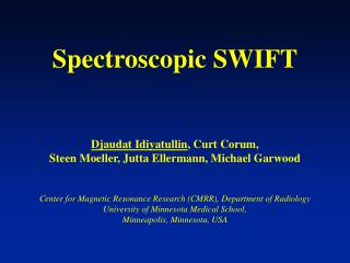 Spectroscopic SWIFT Djaudat Idiyatullin , Curt Corum,