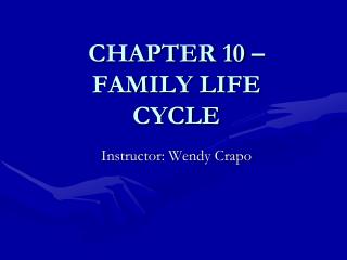 CHAPTER 10 – FAMILY LIFE CYCLE