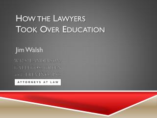 How the Lawyers Took Over Education