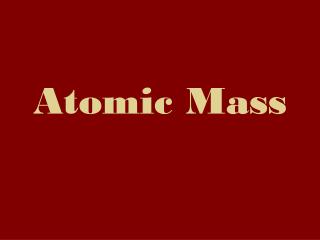 Atomic Mass