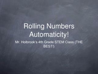 Rolling Numbers Automaticity!