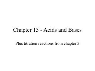 Chapter 15 - Acids and Bases