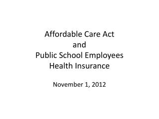 Affordable Care Act and Public School Employees Health Insurance