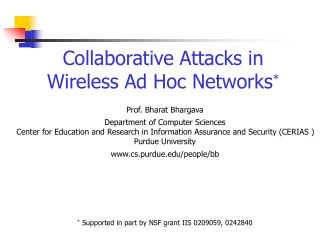 Collaborative Attacks in Wireless Ad Hoc Networks *