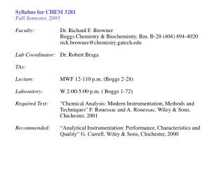Syllabus for CHEM 3281 Fall Semester, 2003 Faculty: 	Dr. Richard F. Browner