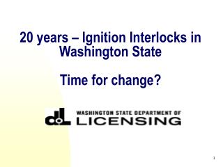 20 years – Ignition Interlocks in Washington State Time for change?