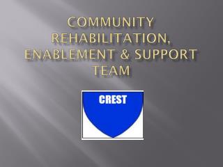 Community Rehabilitation, Enablement &amp; Support Team