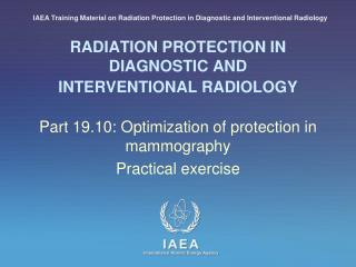 RADIATION PROTECTION IN DIAGNOSTIC AND INTERVENTIONAL RADIOLOGY