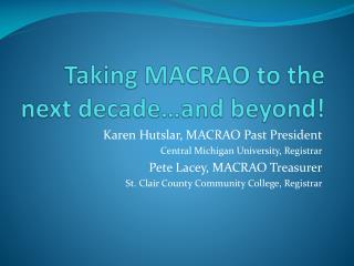 Taking MACRAO to the next decade…and beyond!