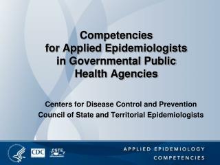 Competencies for Applied Epidemiologists in Governmental Public Health Agencies