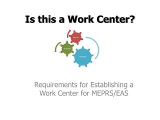 Is this a Work Center?