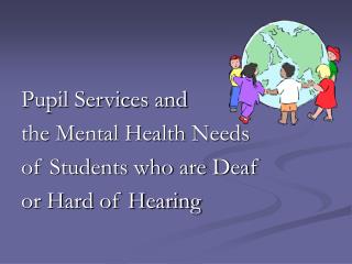 Pupil Services and the Mental Health Needs of Students who are Deaf