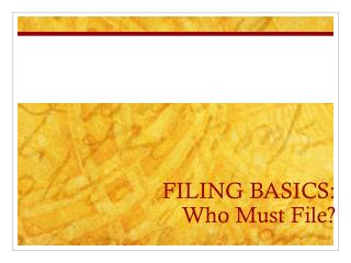 FILING BASICS: Who Must File?