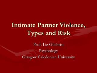 Intimate Partner Violence, Types and Risk