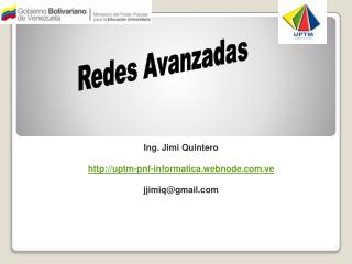 Ing . Jimi Quintero uptm-pnf-informatica.webnode.ve jjimiq@gmail