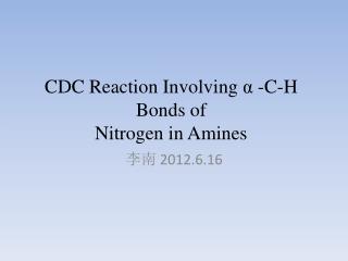 CDC Reaction Involving α - C-H Bonds of Nitrogen in Amines