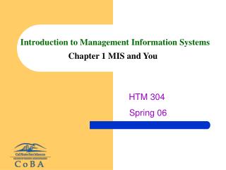 Introduction to Management Information Systems Chapter 1 MIS and You