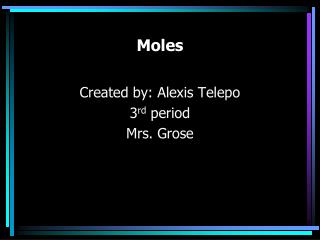 Moles