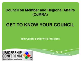 Council on Member and Regional Affairs (CoMRA) GET TO KNOW YOUR COUNCIL