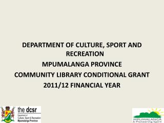 DEPARTMENT OF CULTURE, SPORT AND RECREATION MPUMALANGA PROVINCE