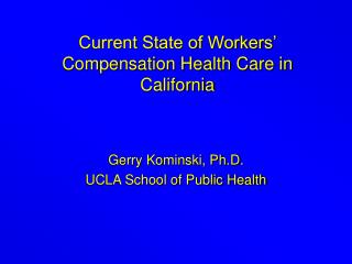 Current State of Workers’ Compensation Health Care in California