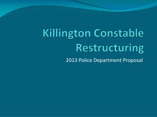 Killington Constable Restructuring