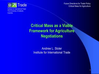 Critical Mass as a Viable Framework for Agriculture Negotiations Andrew L. Stoler