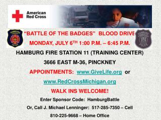 “BATTLE OF THE BADGES” BLOOD DRIVE MONDAY, JULY 6 TH 1:00 P.M. – 6:45 P.M.