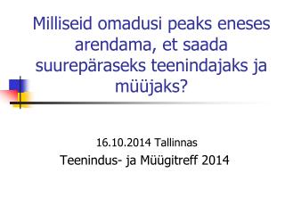 Milliseid omadusi peaks eneses arendama, et saada suurepäraseks teenindajaks ja müüjaks?