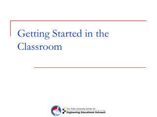 Getting Started in the Classroom