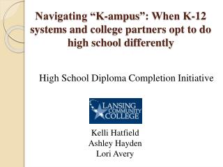 Navigating “K- ampus ”: When K-12 systems and college partners opt to do high school differently