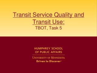 Transit Service Quality and Transit Use: TBOT, Task 5