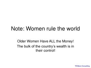Note: Women rule the world