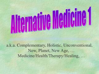 Alternative Medicine 1