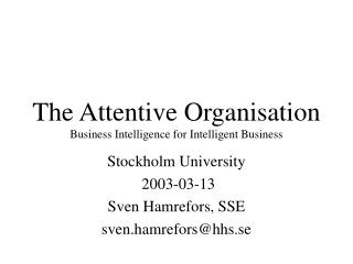 Stockholm University 2003-03-13 Sven Hamrefors, SSE sven.hamrefors@hhs.se