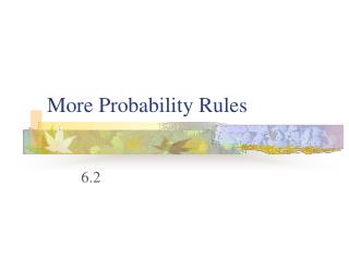 More Probability Rules