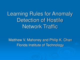 Learning Rules for Anomaly Detection of Hostile Network Traffic