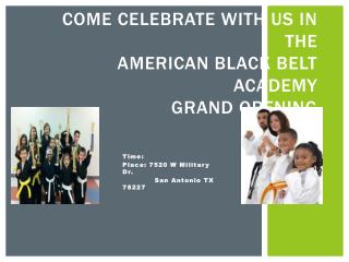 Come Celebrate With Us In The American Black Belt Academy Grand Opening